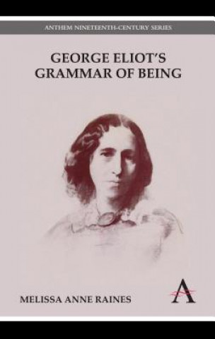 Könyv George Eliot's Grammar of Being Melissa Anne Raines