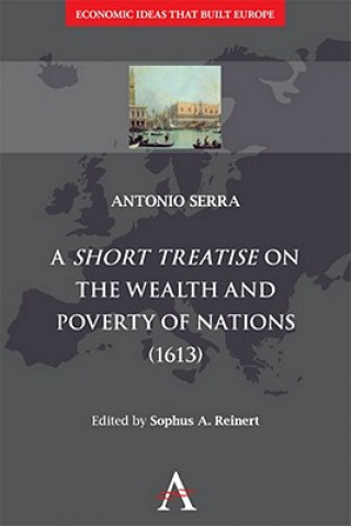 Kniha 'Short Treatise' on the Wealth and Poverty of Nations (1613) Antonio Serra