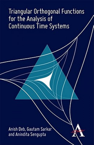 Книга Triangular Orthogonal Functions for the Analysis of Continuous Time Systems Anish Deb