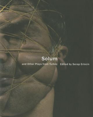 Buch Solum and Other Plays from Turkey Serap Erincin