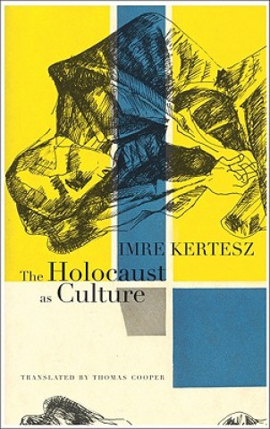 Kniha Holocaust as Culture Imre Kertész