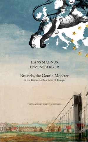 Książka Brussels, the Gentle Monster Hans Magnus Enzensberger