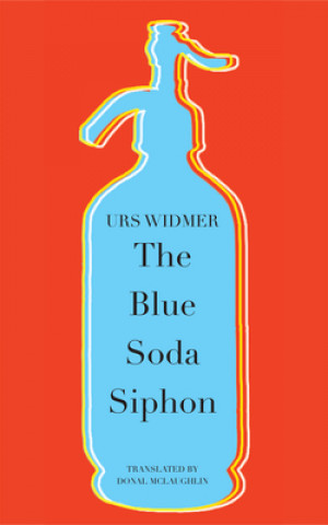 Kniha Blue Soda Siphon Urs Widmer