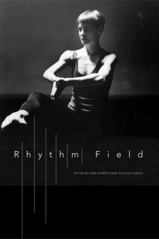 Knjiga Rhythm Field Molissa Fenley