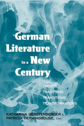 Livre German Literature in a New Century Katharina Gerstenberger