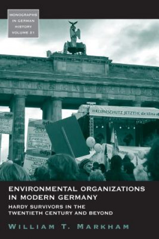 Knjiga Environmental Organizations in Modern Germany William T. Markham