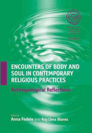 Book Encounters of Body and Soul in Contemporary Religious Practices Ruy Llera Blanes