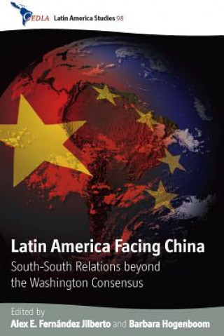 Kniha Latin America Facing China Alex E. Fern Ndez Jilberto
