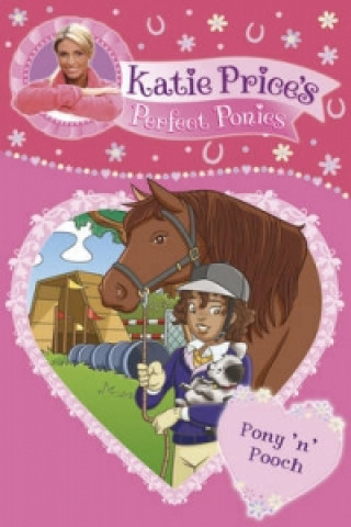 Kniha Katie Price's Perfect Ponies: Pony 'n' Pooch Katie Price
