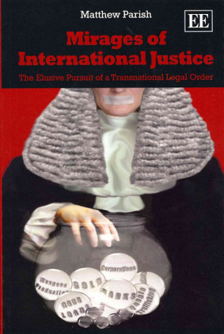 Carte Mirages of International Justice Matthew Parish