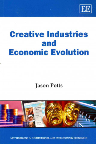 Livre Creative Industries and Economic Evolution Jason Potts