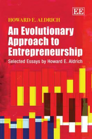 Kniha Evolutionary Approach to Entrepreneurship - Selected Essays by Howard E. Aldrich Howard E. Aldrich