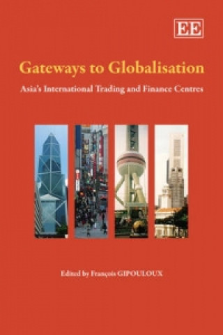 Kniha Gateways to Globalisation - Asia's International Trading and Finance Centres 