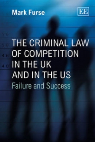 Könyv Criminal Law of Competition in the UK and in the US Mark Furse