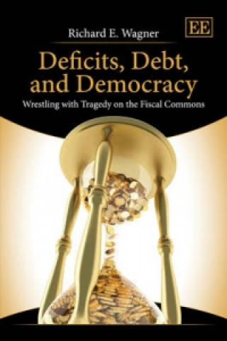 Livre Deficits, Debt, and Democracy Richard E. Wagner