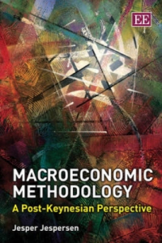 Könyv Macroeconomic Methodology - A Post-Keynesian Perspective Jesper Jespersen
