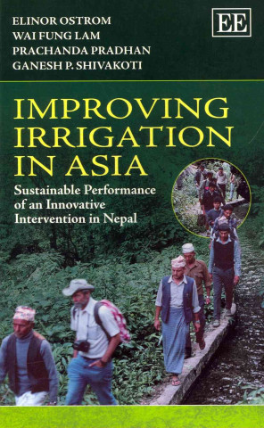 Kniha Improving Irrigation in Asia Elinor Ostrom