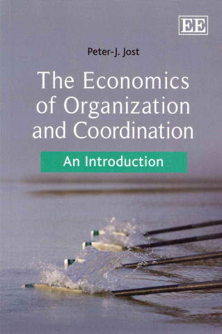 Könyv Economics of Organization and Coordination Peter J. Jost