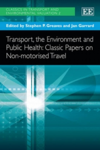 Book Transport, the Environment and Public Health: Classic Papers on Non-motorised Travel 