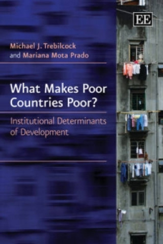 Kniha What Makes Poor Countries Poor? Michael J. Trebilcock