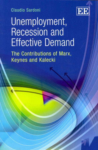 Książka Unemployment, Recession and Effective Demand Claudio Sardoni