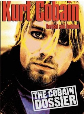 Kniha Cobain Dossier Kurt Cobain