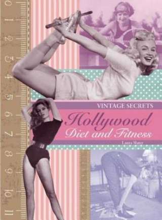 Book Hollywood Diet And Fitness: Vintage Secrets Laura Slater