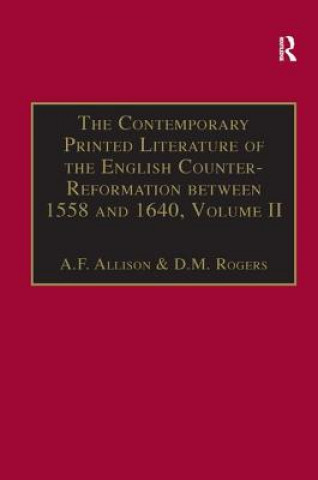 Carte Contemporary Printed Literature of the English Counter-Reformation between 1558 and 1640 A. F. Allison