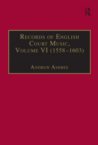 Kniha Records of English Court Music Dr. Andrew Ashbee