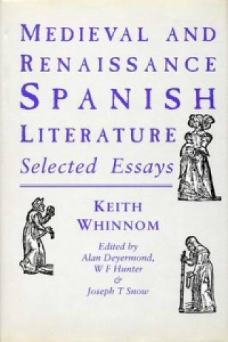 Kniha Medieval and Renaissance Spanish Literature Keith Whinnom