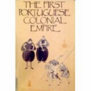 Kniha First Portuguese Colonial Empire Malyn Newitt