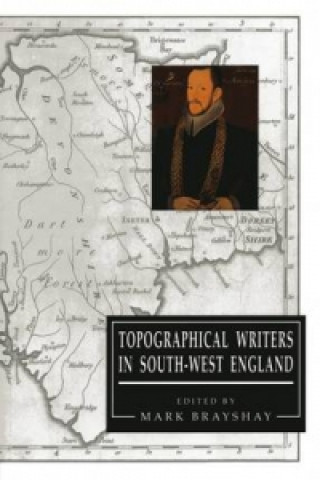 Kniha Topographical Writers In South-West England Mark Brayshay