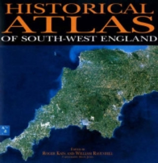 Kniha Historical Atlas Of South-West England William Ravenhill