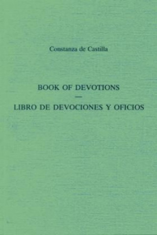 Kniha Book Of Devotions/Libro De Devociones Y Oficios Constanza De Castilla