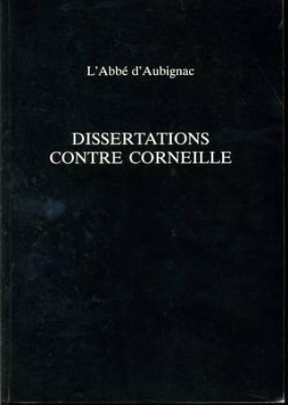 Carte Dissertations Contre Corneille L'Abbe De D'Aubignac