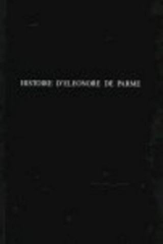 Kniha Histoire d'Eleonore De Parme Richard Bolster