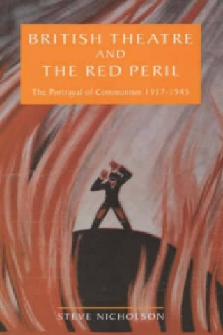 Kniha British Theatre And The Red Peril Steve Nicholson