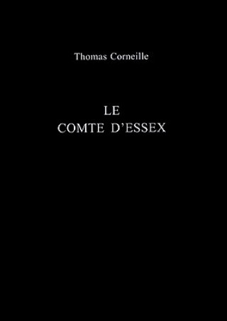 Könyv Comte D'Essex Thomas Corneille