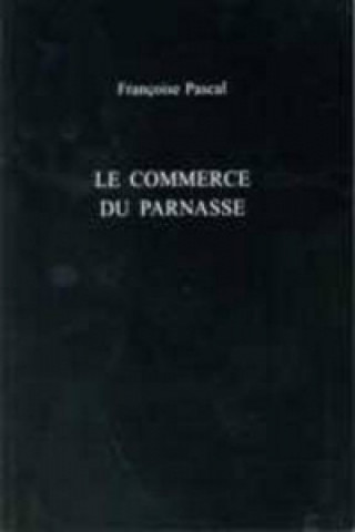 Kniha Le Commerce du Parnasse Francoise Pascal