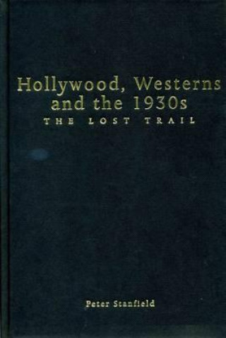 Book Hollywood, Westerns And The 1930S Peter Stanfield