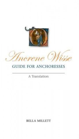 Carte Ancrene Wisse / Guide for Anchoresses Bella Millett