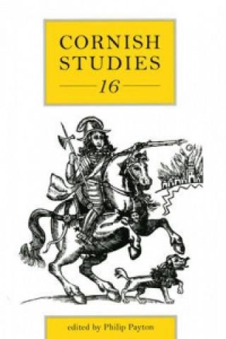 Könyv Cornish Studies Volume 16 Philip Payton