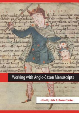 Kniha Working with Anglo-Saxon Manuscripts Gale R. Owen-Crocker