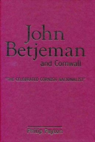 Kniha John Betjeman and Cornwall Philip Payton