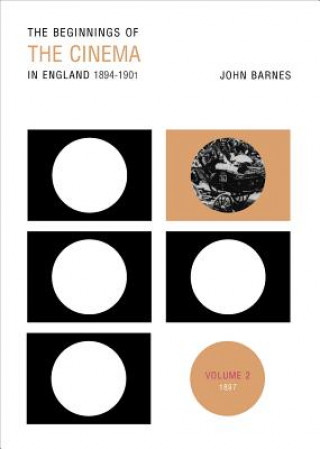 Carte Beginnings Of The Cinema In England,1894-1901: Volume 2 John Barnes