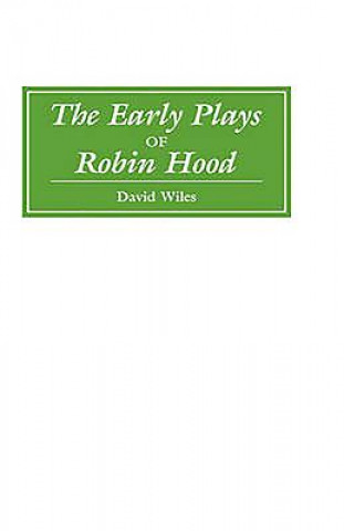Könyv Early Plays of Robin Hood David Wiles