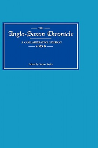 Kniha Anglo-Saxon Chronicle 4 MS B Simon Taylor