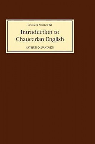 Carte Introduction to Chaucerian English Arthur O. Sandved