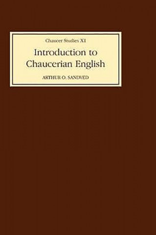 Książka Introduction to Chaucerian English Arthur O. Sandved