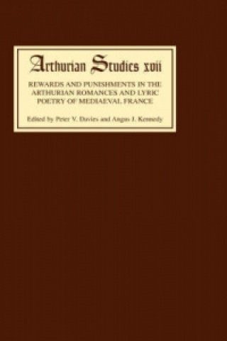 Carte Rewards and Punishments in the Arthurian Romances and Lyric Poetry of Medieval France Peter V. Davies